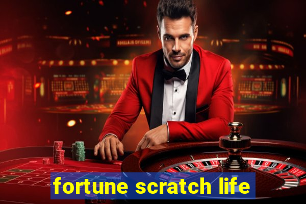 fortune scratch life